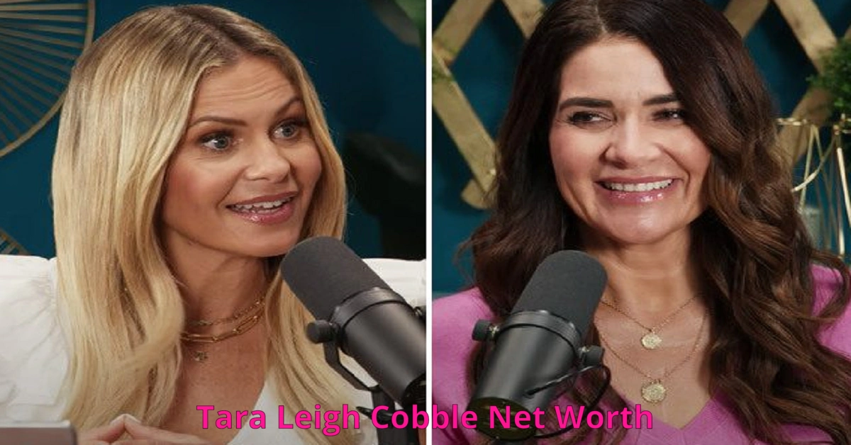 Tara Leigh Cobble Net Worth: 7 Jaw-Dropping Secrets Behind Her Fortune