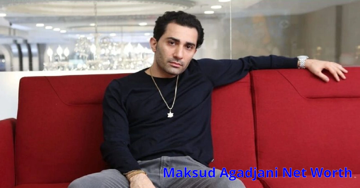 maksud agadjani net worth